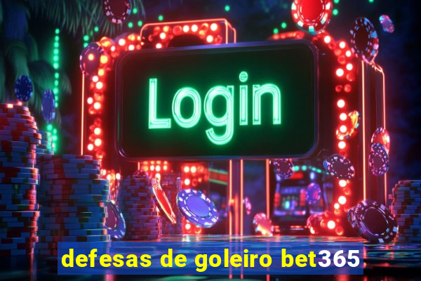 defesas de goleiro bet365